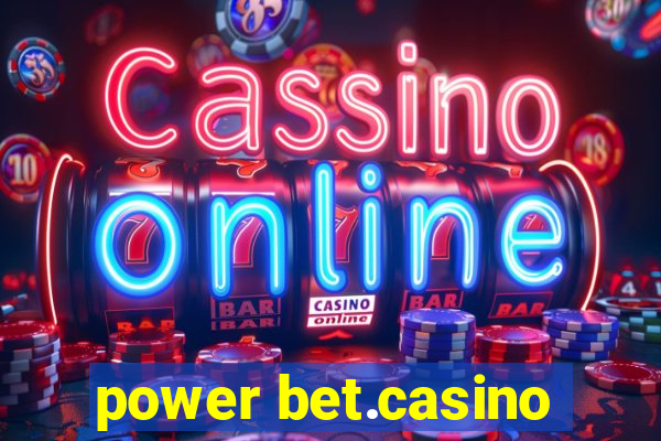 power bet.casino